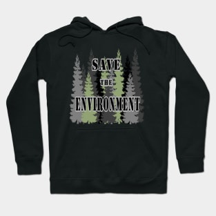 save the environment Hoodie